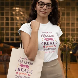 T-shirt e/ou Saco de Pano "Felicidade Compartilhada"
